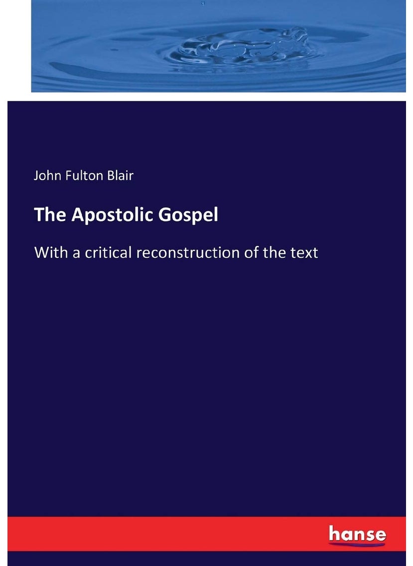 The Apostolic Gospel: With a critical reconstruction of the text  - Image 1
