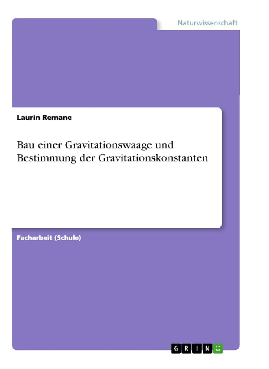 Bau einer Gravitationswaage und Bestimmung der Gravitationskonstanten 