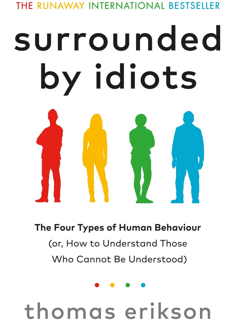 Surrounded By Idiots The Four Types Of Human Behaviour Thomas Erikson - Image 1