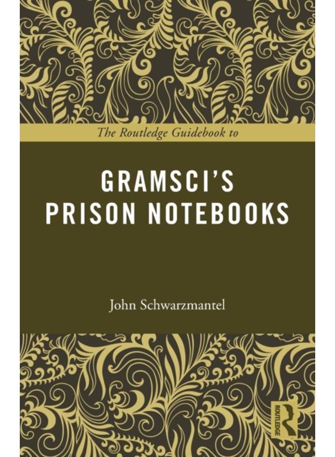 The Routledge Guidebook to Gramsci's Prison Notebooks 