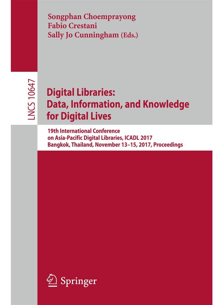 Digital Libraries: Data, Information, and Knowledge for Digital Lives: 19th International Conference on Asia-Pacific Digital Libraries, ICADL 2017, Bangkok, Thailand, November 13-15, 2017, Proceedings 