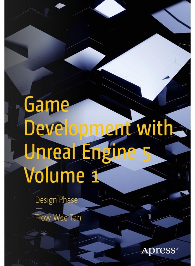 Game Development with Unreal Engine 5 Volume 1: Design Phase