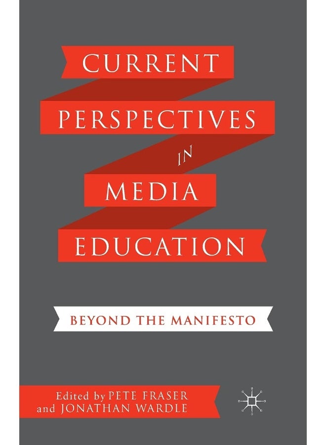 Current Perspectives in Media Education: Beyond the Manifesto