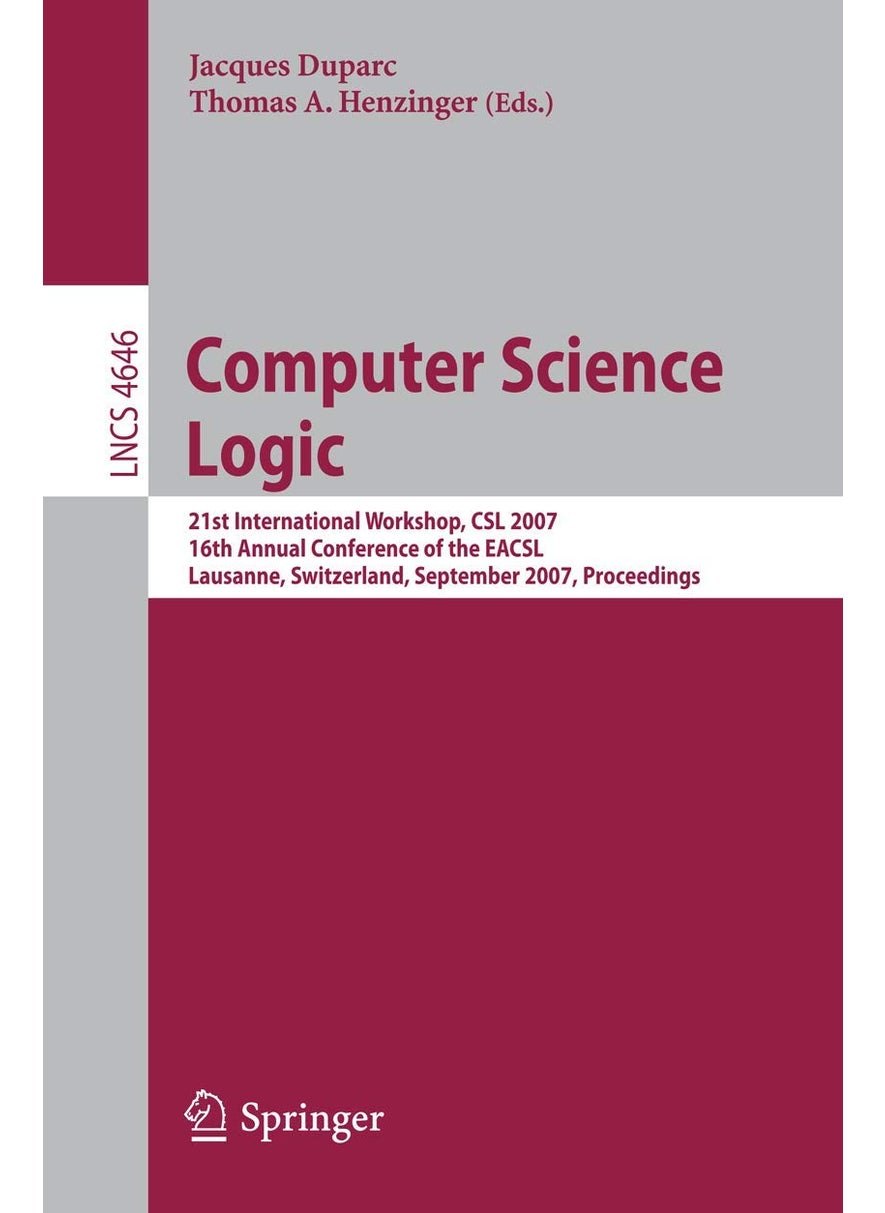 Computer Science Logic: 21 International Workshop, CSL 2007, 16th Annual Conference of the EACSL, Lausanne, Switzerland, September 11-15, 2007, Proceedings 