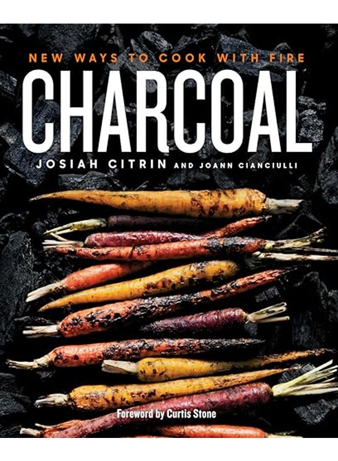 Charcoal New Ways To Cook With Fire