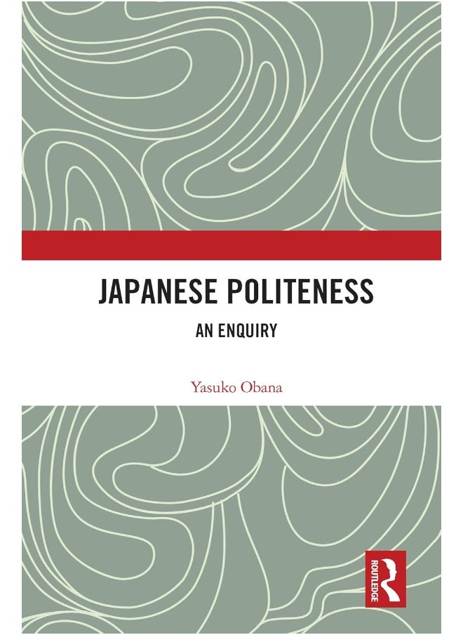 Japanese Politeness: An Enquiry 