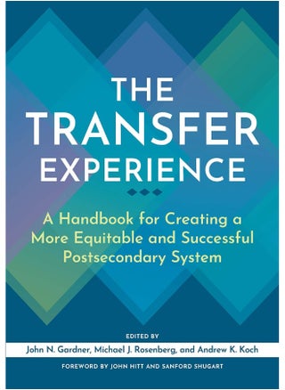 The Transfer Experience: A Handbook for Creating a More Equitable and Successful Postsecondary System - pzsku/Z75B7A472B0FB1E6E8D24Z/45/1747922394/daaebd85-1a65-400a-8d94-147cf01532fb