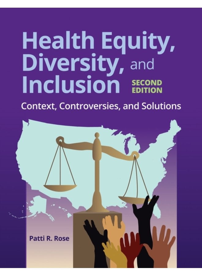 Health Equity Diversity And Inclusion Context Controversies And Solutions - Paperback