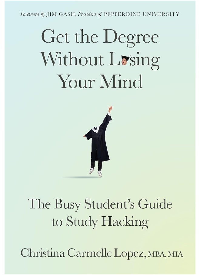null - Get the Degree Without Losing Your Mind: The Busy Student’s Guide to Study Hacking - Image 1