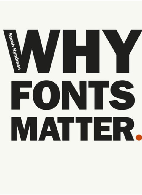 Why Fonts Matter : a multisensory analysis of typography and its influence from graphic designer and academic Sarah Hyndman