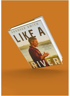 Like a River: Finding the Faith and Strength to Move Forward after Loss and Heartache  - Image 2