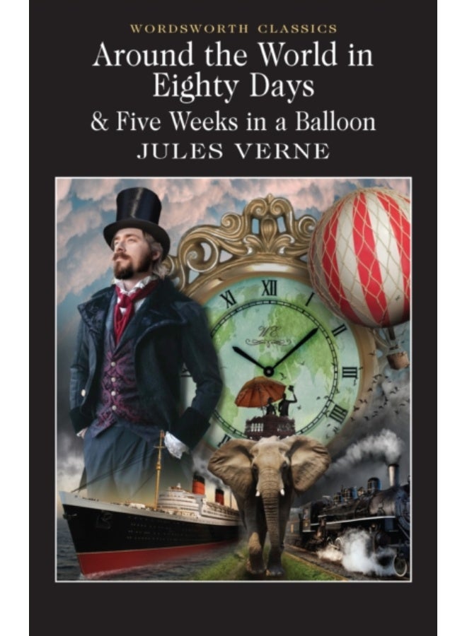 Around The World In Eighty Days: And Five Weeks In A Balloon