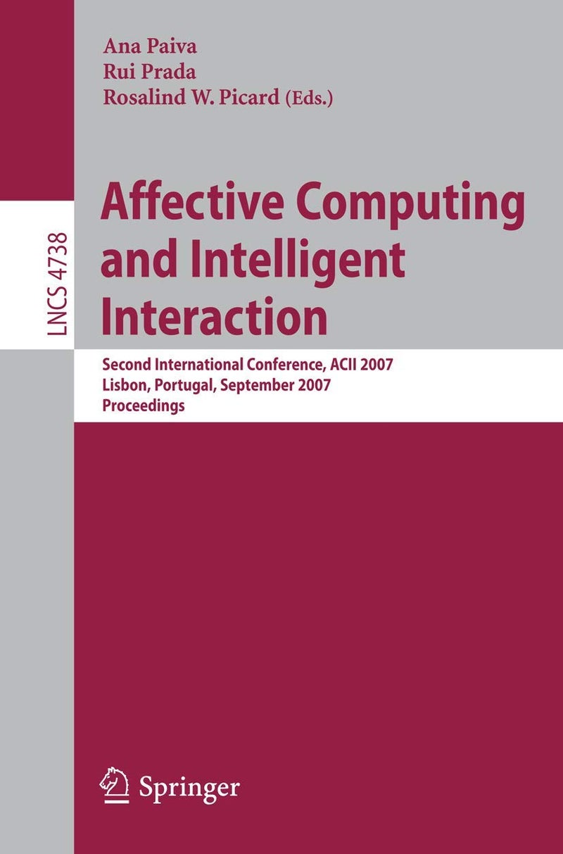 Affective Computing and Intelligent Interaction: Second International Conference, ACII 2007, Lisbon, Portugal, September 12-14, 2007, Proceedings 