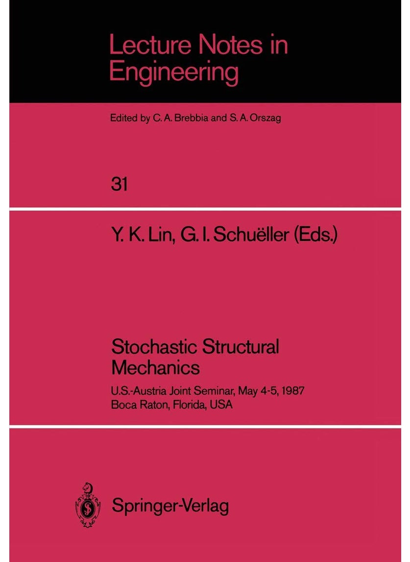 Stochastic Structural Mechanics: U.S.-Austria Joint Seminar, May 4-5, 1987 Boca Raton, Florida, USA 