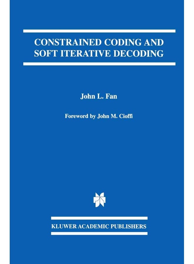 Constrained Coding and Soft Iterative Decoding