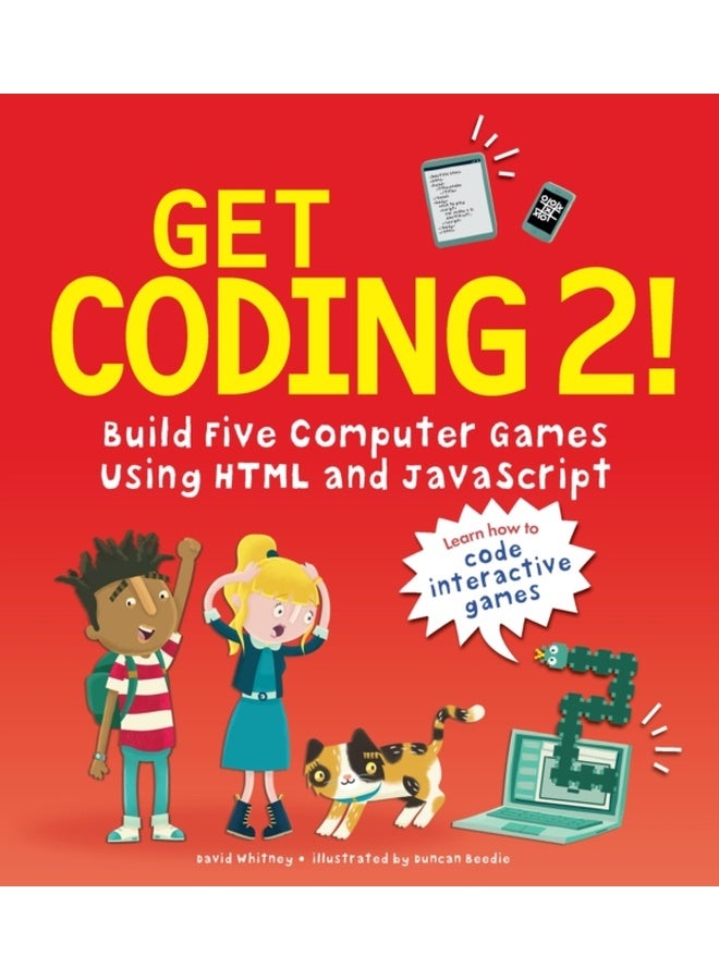 Get Coding 2! Build Five Computer Games Using HTML and JavaScript 