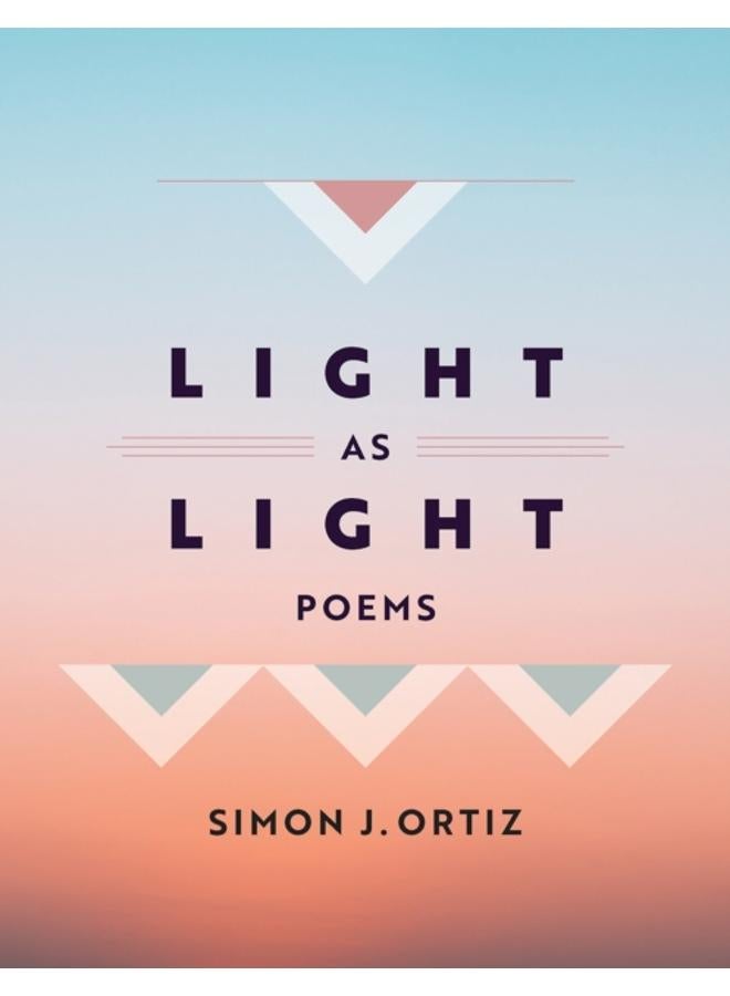 Light As Light Volume 93 : Poems 