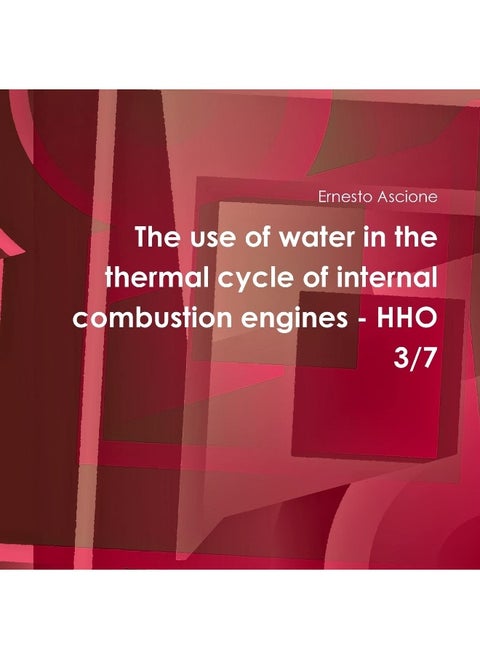 The use of water in the thermal cycle of internal combustion engines - HHO 3/7