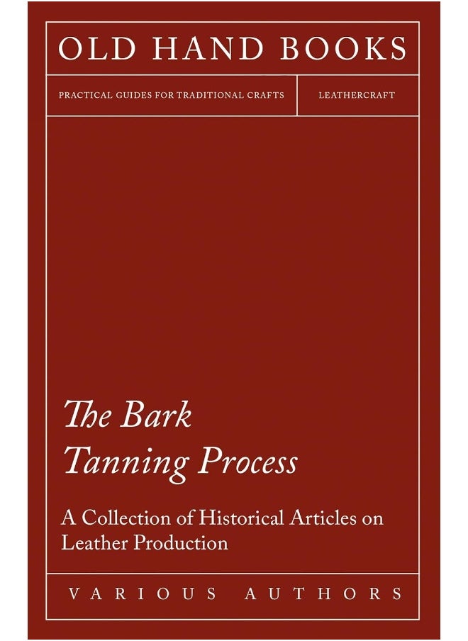 null - The Bark Tanning Process - A Collection of Historical Articles on Leather Production - Image 1