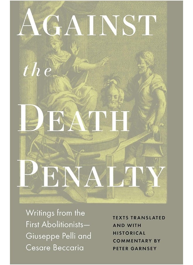 null - Against the Death Penalty: Writings from the First Abolitionists―Giuseppe Pelli and Cesare Beccaria - Image 1
