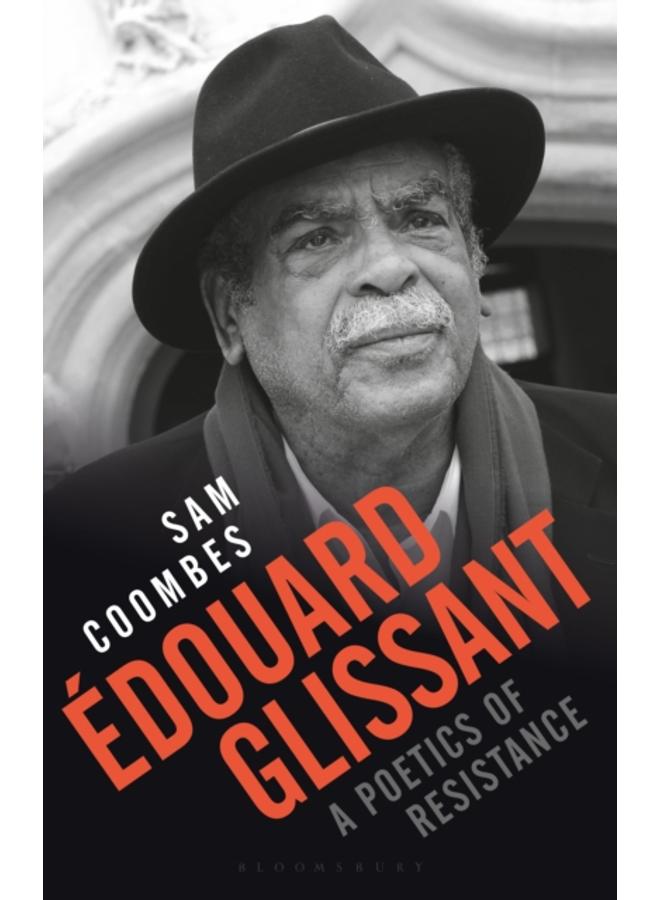 Edouard Glissant : A Poetics of Resistance 