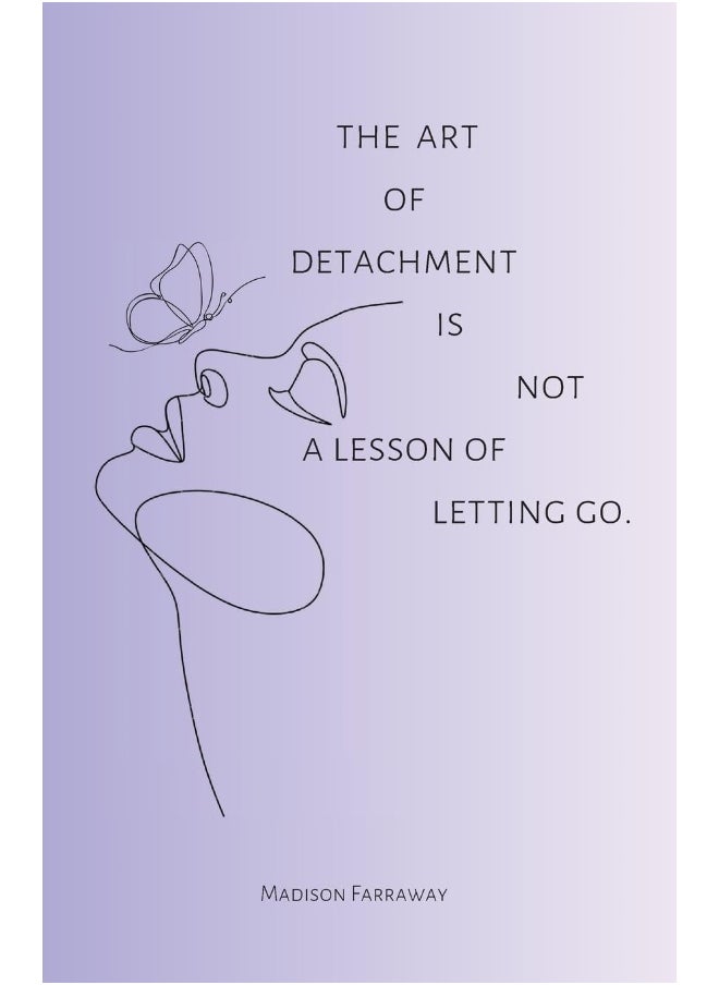 The art of detachment, is not a lesson of letting go: The art of detachment  - Image 2