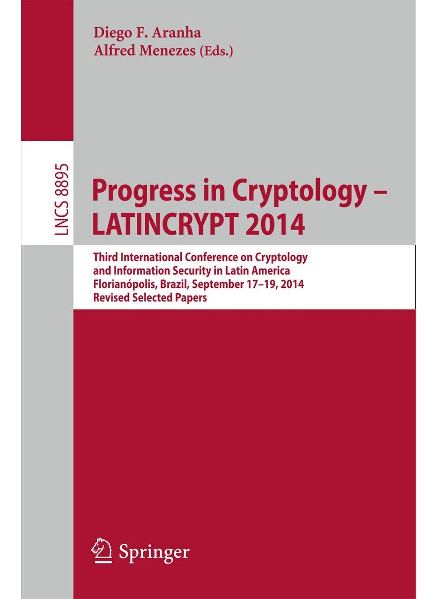 Progress in Cryptology - LATINCRYPT 2014: Third International Conference on Cryptology and Information Security in Latin America Florianópolis, Brazil, September 17-19, 2014 Revised Selected Papers 
