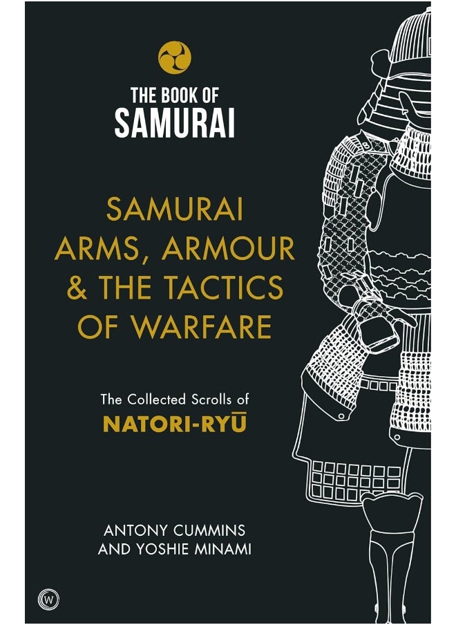 Samurai Arms, Armour & the Tactics of Warfare (The Book of Samurai Series): The Collected Scrolls of Natori-RyÅ« - pzsku/Z75E5E1EE3E36CE60367CZ/45/_/1724848749/cc003952-73bd-4265-a269-81f49491bbb2