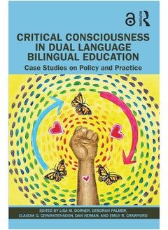 Critical Consciousness in Dual Language Bilingual Education: Case Studies on Policy and Practice - pzsku/Z75F0443F1FB489E93126Z/45/_/1740557190/418ab365-14f4-4ee6-9ea5-4480a1fada6f