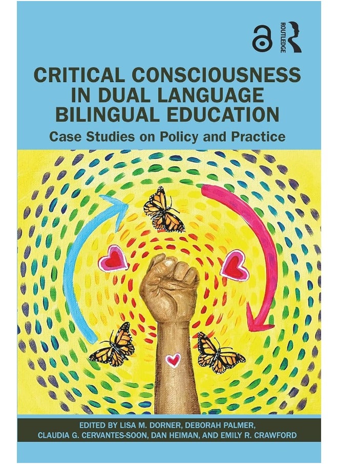 Critical Consciousness in Dual Language Bilingual Education: Case Studies on Policy and Practice 