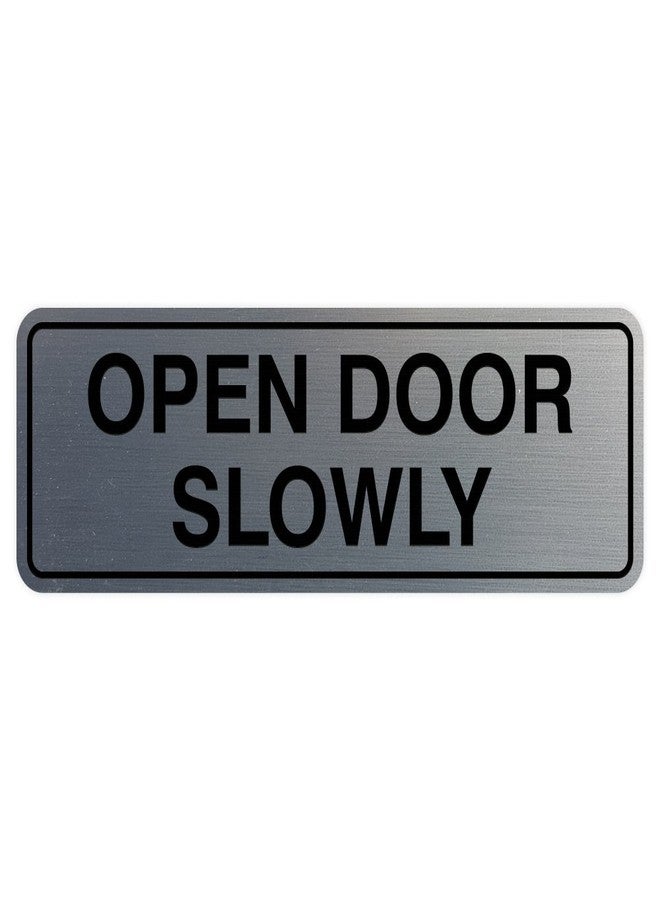 All Quality Standard Open Door Slowly Door/Wall Sign - Silver - Small 1 Pack - Image 1