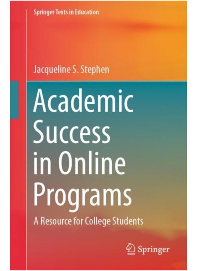 Academic Success in Online Programs : A Resource for College Students 