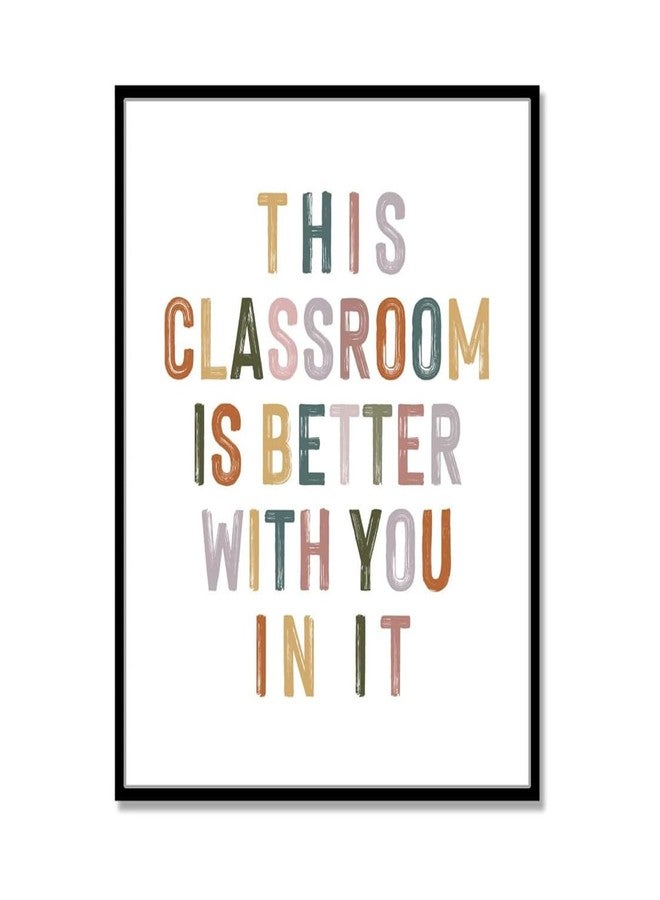 WCDHOR Classroom Decor Posters for Teachers Students, This Classroom Is Better With You Wall Art, Classroom Welcome Sign for School Counselor Classroom Door Bulletin Board Boho Classroom Decor Inspirational Wall Art (11 x 14 Inch, Unframed) - Image 1