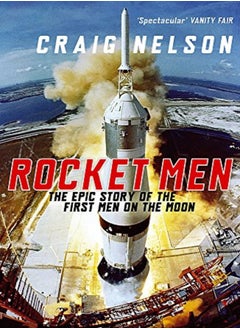Rocket Men The Epic Story Of The First Men On The Moon by Craig Nelson Paperback 