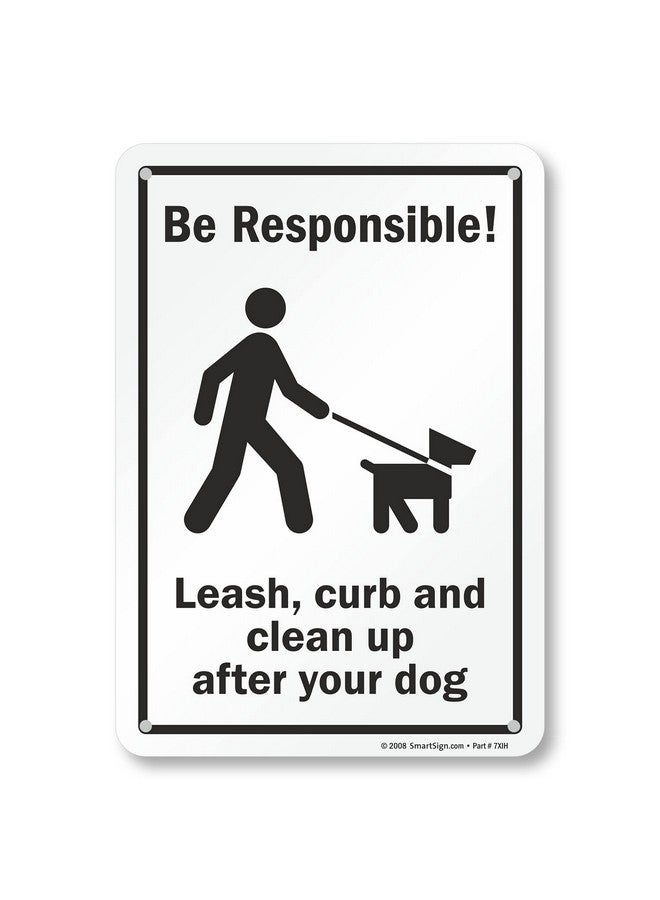 SmartSign "Be Responsible - Leash, Curb and Clean Up After Your Dog" Sign | 7" x 10" Plastic - Image 1