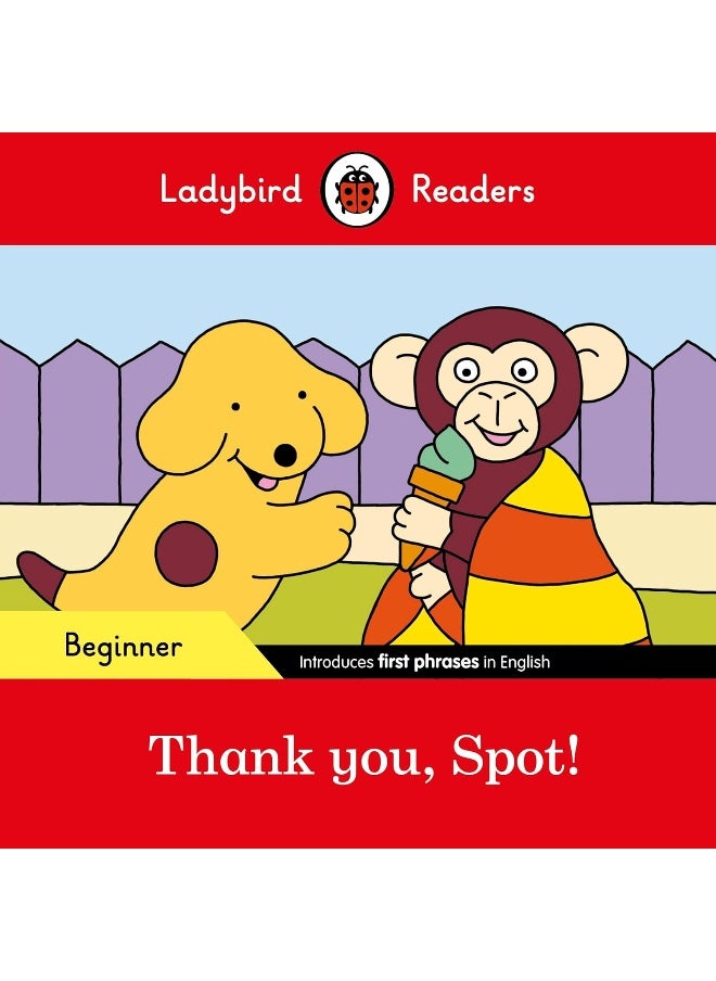 Ladybird Readers Beginner Level - Spot - Thank you, Spot! (ELT Graded Reader)  - Image 1
