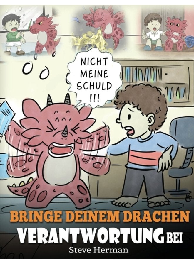 Bringe deinem Drachen Verantwortung bei Train Your Dragon To Be Responsible Bringe deinem Drachen Verantwortung bei Eine s e Kindergeschichte um Kindern beizubringen Verantwortung f r ihre Ents 12 - Hardback