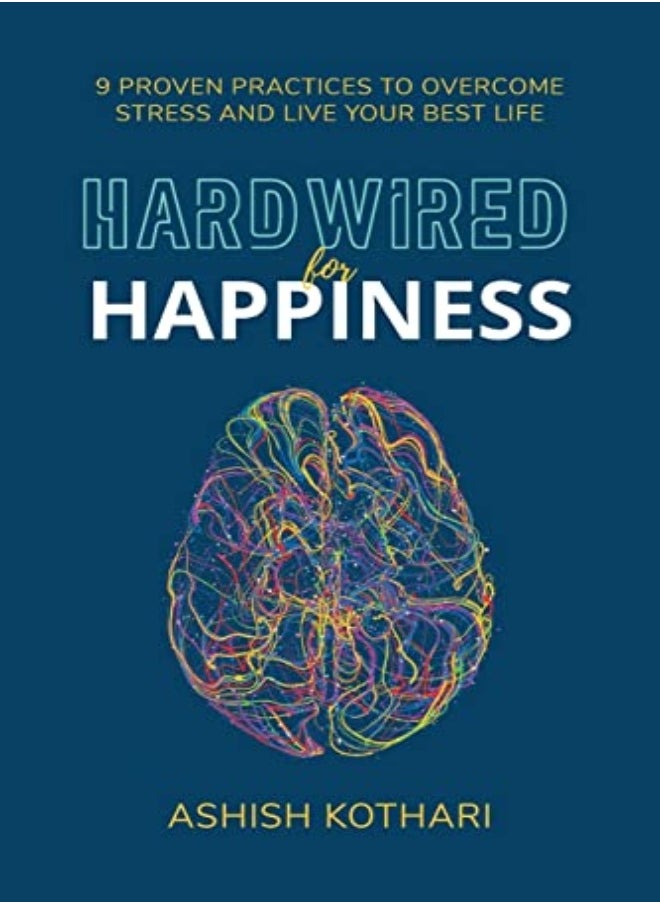 null - Hardwired For Happiness 9 Proven Practices To Overcome Stress And Live Your Best Life by Kothari, Ashish Paperback - Image 1