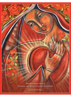 Mother Mary Oracle - Journal & Book of Sacred Practices: Journal & Book of Sacred Practices 