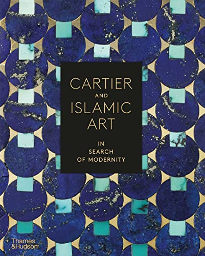 Cartier And Islamic Art In Search Of Modernity 