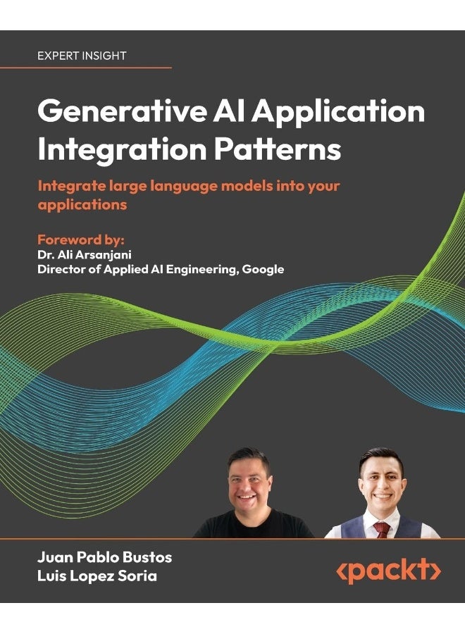 Packt Generative AI Application Integration Patterns: Integrate large language models into your applications