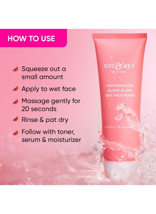 Dot & Key Watermelon Super Glow Gel Face Wash With Vitamin C&Cucumber|Face Wash For Glowing Skin|Oil Free Face Wash|Removes Excess Oil&Dirt|For Combination & Oily Skin|For Women & Men|100Ml  - Image 5