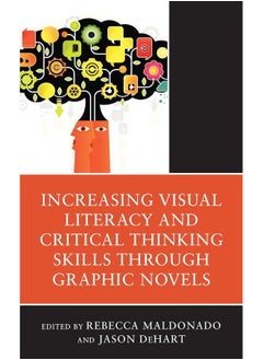 Increasing Visual Literacy and Critical Thinking Skills through Graphic Novels 