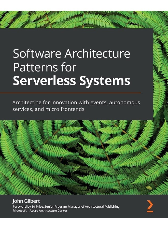 Packt Software Architecture Patterns for Serverless Systems: Architecting for innovation with events, autonomous services, and micro frontends
