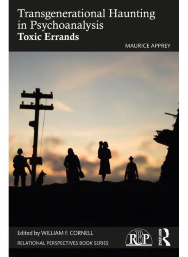 Transgenerational Haunting in Psychoanalysis : Toxic Errands