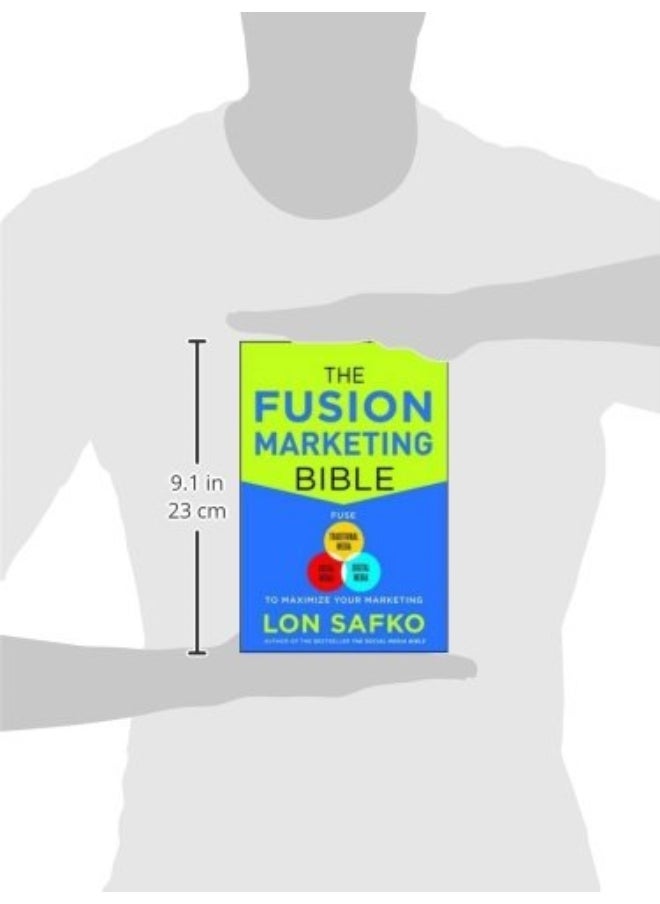The Fusion Marketing Bible: Fuse Traditional Media, Social Media, & Digital Media to Maximize Marketing  - Image 3