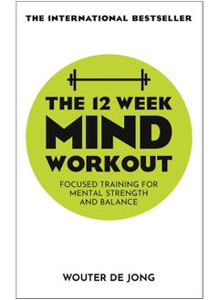 The 12 Week Mind Workout: Focused Training for Mental Strength and Balance  - Image 4