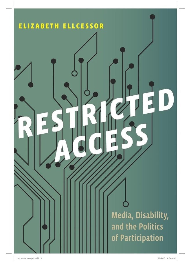 Restricted Access: Media, Disability, and the Politics of Participation 