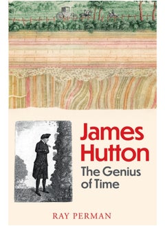 James Hutton : The Genius of Time