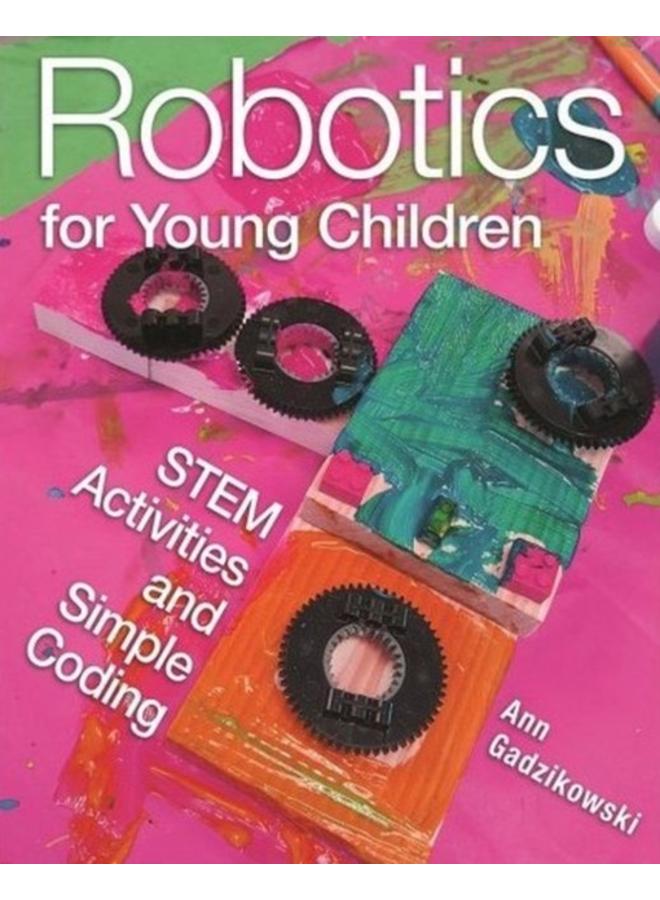 Robotics for Young Children : STEM Activities and Simple Coding 